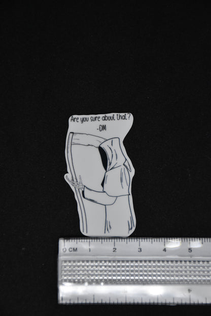 Are you sure about that -DM - TTRPG Sticker