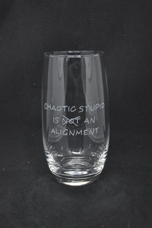 Chaotic Stupid is -not- an alignment - TTRPG Engraved Glasses
